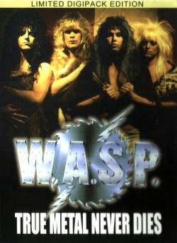 WASP : True Metal Never Dies (DVD)